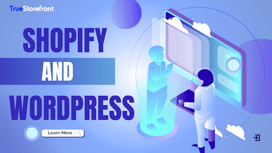  Shopify vs WordPress: Which Is The Best Fit For Your Online Business?