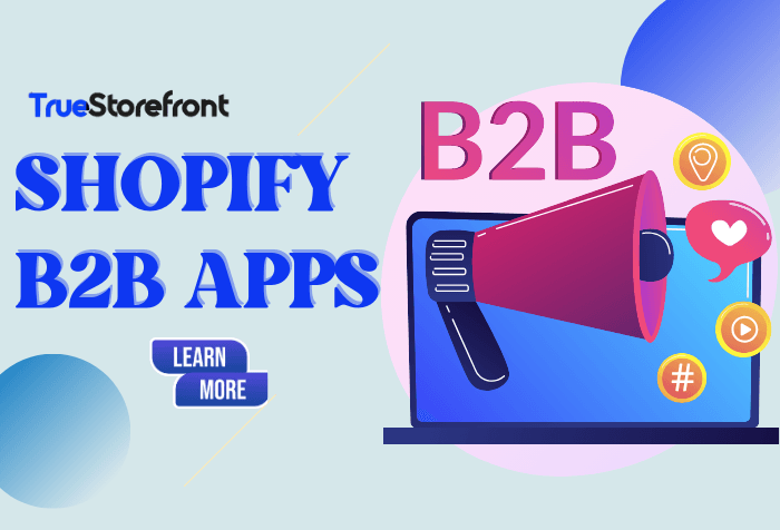 Top Shopify B2B Apps for Business Success